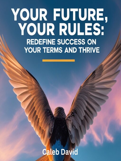 Title details for Your Future, Your Rules by Caleb David - Available